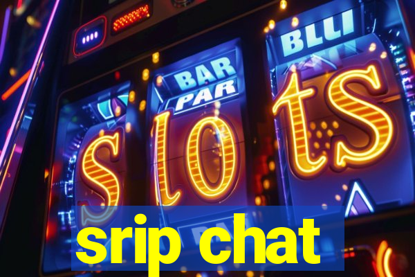 srip chat